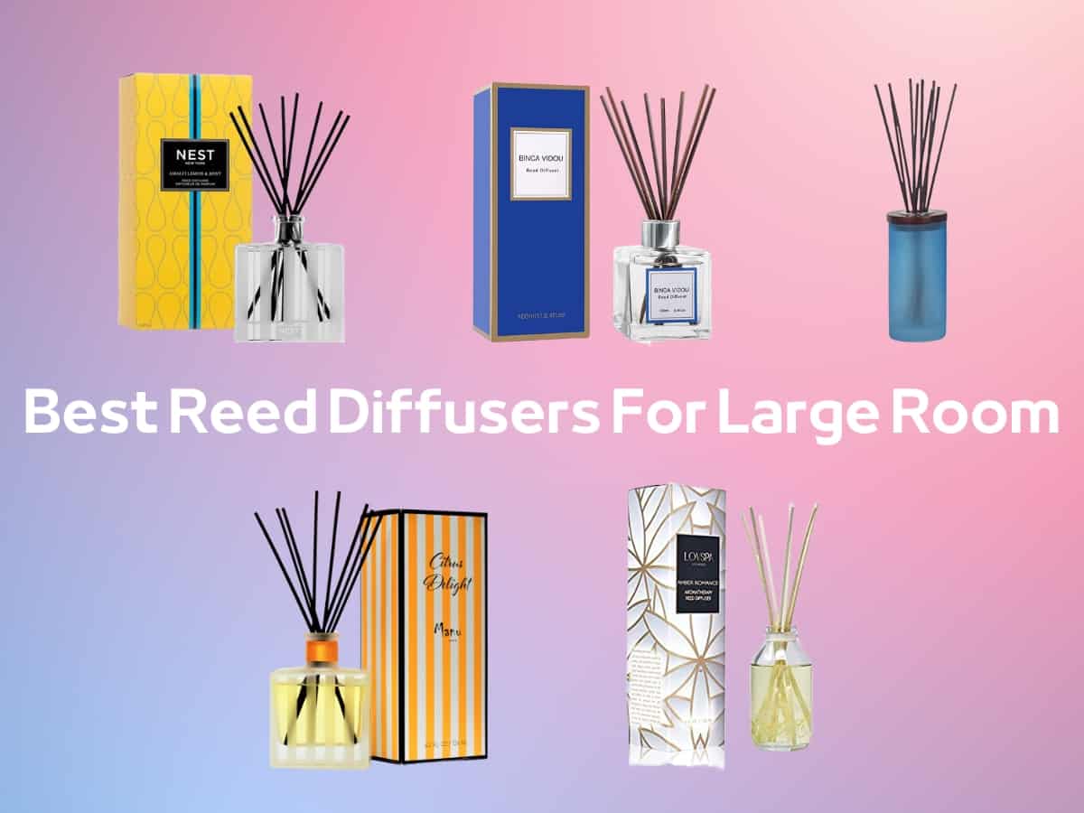 Best Reed Diffusers For Large Room